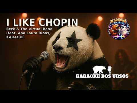 KARAOKE - I LIKE CHOPIN - BERK & THE VIRTUAL BAND feat.ANA LAURA RIBAS