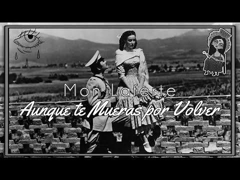 Mon Laferte - Aunque te Mueras por Volver (LETRA)