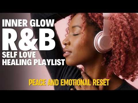 Healing Vibes Only R&B ✨ Self Love Playlist for Growth, Peace and Emotional Reset