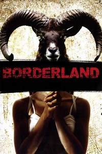 Borderland (2007) - Movie