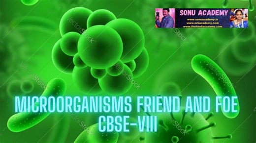 MICROORGANISMS FRIEND AND FOE | CBSE | CLASS 8 | SCIENCE | CHAPTER 2 | BIOLOGY | Dr A.C.V.Ramakumar Akunuri