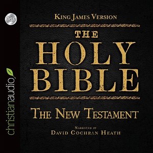 The Holy Bible in Audio - King James Version: The New Testament - Unabridged Audiobook  [Download]