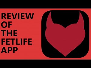 REVIEW OF THE FETLIFE APP v1.7.17