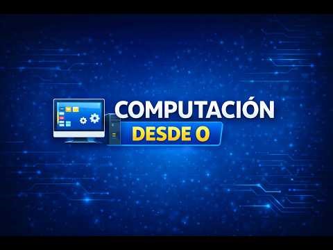 Presentación del Canal – Computación Desde 0 | Aprende computación desde cero