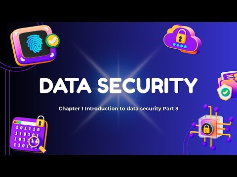 Data Security | Chapter 1 Introduction to data security Part 3