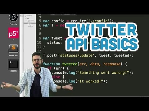 15.4: Twitter API Basics - Twitter Bot Tutorial