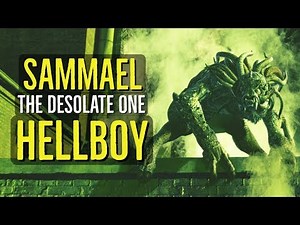 Sammael (THE DESOLATE ONE) Hellboy Explained
