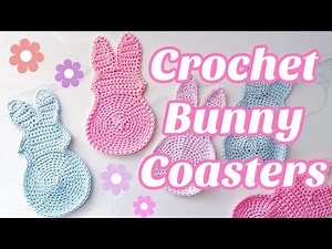 Crochet Bunny Coasters | Beginner Friendly Easter Crochet