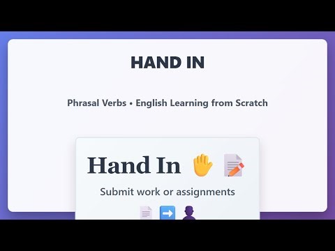 Hand In Phrasal Verb: Meaning & Examples for Beginners