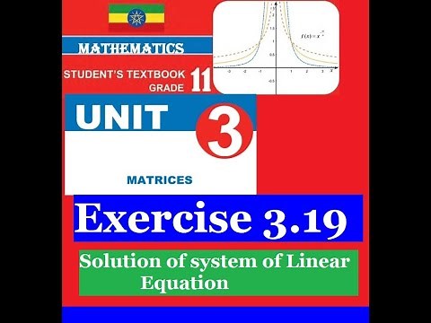 Mathematics Grade 11 Unit 3 Exercise 3.19(Solution of System of Linear Equation )​‪@mathT_21‬
