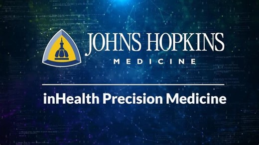 Johns Hopkins inHealth Precision Medicine | Driving Research and Clinical Innovation | The Johns Hopkins University School of Medicine