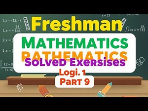 Freshman Mathematics Solved Exercise | PART 9 | Mathematical Logic Problem #solutions #answers