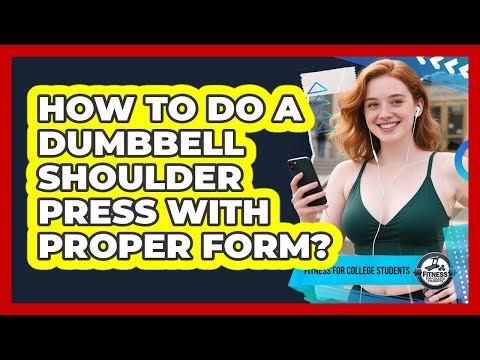How to do a Dumbbell Shoulder Press with proper form?
