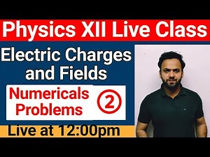 Physics Class 12 Live Class 2