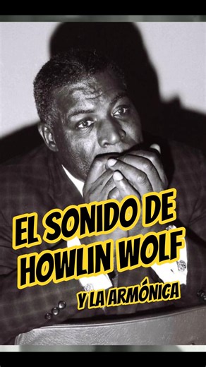 El sonido de Howlin Wolf #blues #bluescommunity #bluescommunity #harp #harmonica #music