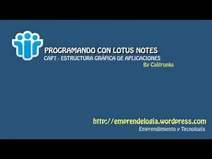 Capitulo 07 - Programando en Lotus Notes desde 0 - Estructura Grafica de Aplicaciones