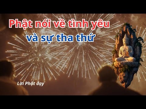 🌿 Lời Phật Dạy: Yêu Thương Thật Sự Bắt Đầu Từ Sự Tha Thứ - (#loiphatday #phapthoai)