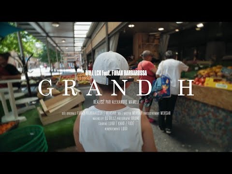 Will LCK - GRAND H feat Furax Barbarossa - Prod Mehsah