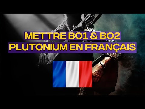 COMMENT METTRE BLACK OPS 1 ET BLACK OPS 2 PLUTONIUM EN FRANÇAIS - TUTO