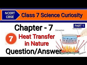 Class 7 Science Chapter 7 | Question Answer | Heat Transfer in Nature | Ncert Solution | Exercise