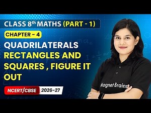 Rectangles and Squares , Figure it Out - Quadrilaterals | Class 8 Maths (Part 1) | Ch 4 | CBSE 2026