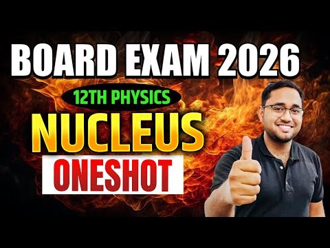 NUCLEUS In ONE SHOT 🔥 CLASS 12TH PHYSICS Board Exam 2026 || CLASS 12 PHYSICS ONE SHOT || NEERAJ SIR