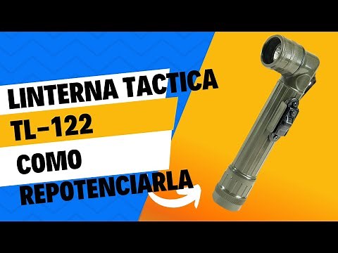 Como repotenciar la linterna militar tl122
