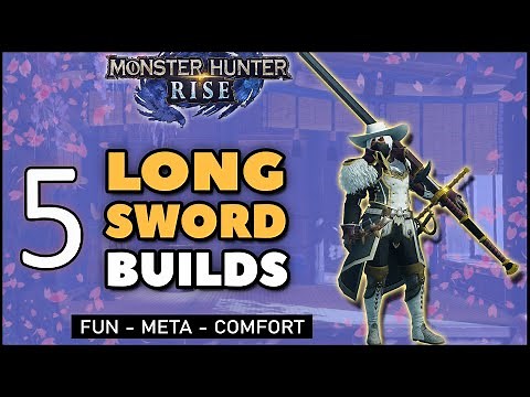 Monster Hunter Rise | 5 Longsword Builds/Mixed Sets | Fun - Meta - Comfort