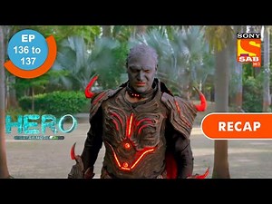Hero - Gayab Mode On | हीरो - गायब मोड ऑन | Ep 136 & Ep 137 | RECAP