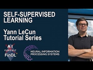 Self-Supervised Learning | Yann LeCun's Tutorial at NeurIPS