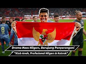 Drama Mees Hilgers, Serangan Brutal & Profesionalisme Pemain Timnas Indonesia, Katrok!
