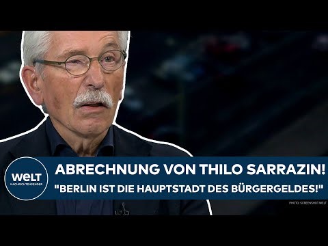 DEUTSCHLAND: Abrechnung von Thilo Sarrazin! "Berlin ist die Hauptstadt des Bürgergeldes!"