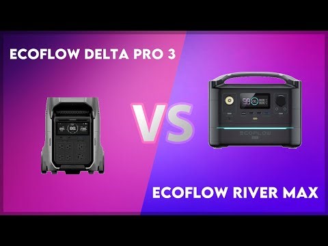 EcoFlow Delta Pro 3 vs EcoFlow River Max Technical Comparison