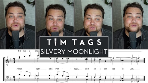 Silvery Moonlight! One of my favorite classic tags!! I love singing this tag and I hope you enjoy singing along with it! #singing #harmony #quartet #timtags #barbershop | Tim Waurick