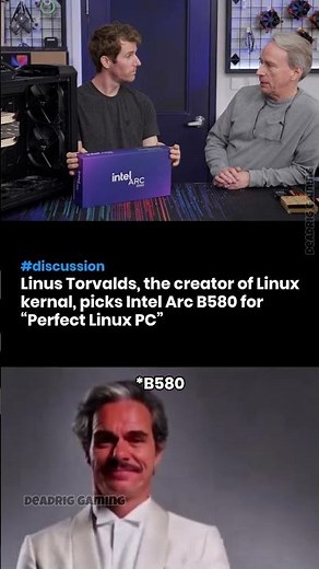Linus Torvalds picks Intel Arc B580 for “Perfect Linux PC”