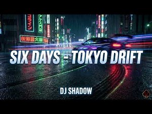 [10 Hours] - Six Days Tokyo Drift - DJ Shadow - Perfect Loop