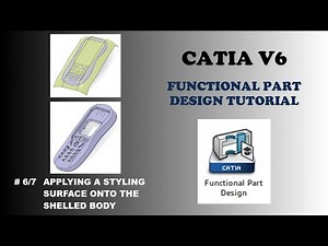 # 6/7 Applying a Styling Surface Onto The Shelled Body | CATIA V6 Functional Part Design Tutorial