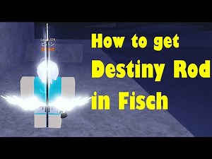 How to Get Destiny Rod & Showcase in Fisch! (Destiny Rod Stats Fisch Guide) Roblox