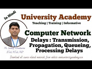 CN17:Delays in computer networks|Transmission delay|Propagation delay|Queuing delay|Processing delay