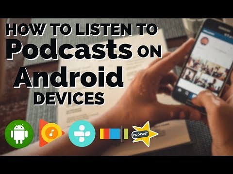 How To Listen To Podcasts on Android Devices
