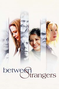 Between Strangers - Movie