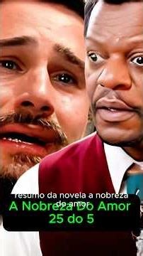 A Nobreza do Amor #resumodenovela #noveladaglobo #ANobrezadoAmor #novelas