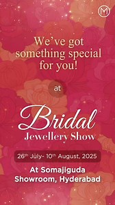 Malabar Gold & Diamonds warmly invites you to the Bridal Jewellery Show. Join us at the Somajigiuda store from 26th July to 10th August 2025 and explore a breathtaking collection of Gold and Diamonds jewelry, crafted to make your special day shine! | Malabar Gold and Diamonds