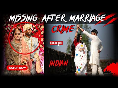 Missing Husband Case India | Newlywed Husband Disappears After Wedding Night
