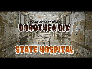 Dorothea Dix State Hospital!