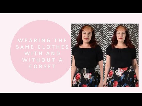 Corset Tips: Can you wear the same clothes with or without a corset?