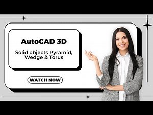 Solid objects Pyramid, Wedge & Torus (AutoCAD 3D Tutorials)