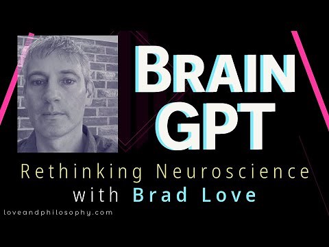 Brain GPT & Rethinking Neuroscience with Brad Love (University College London)
