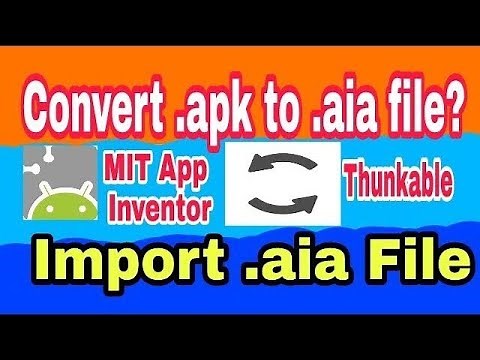 Convert .apk to .aia | Import .aia File to Thunkable & MIT App Inventor | WW Amit