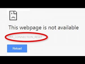 How To Fix ERR_CONNECTION_RESET Error On Google Chrome